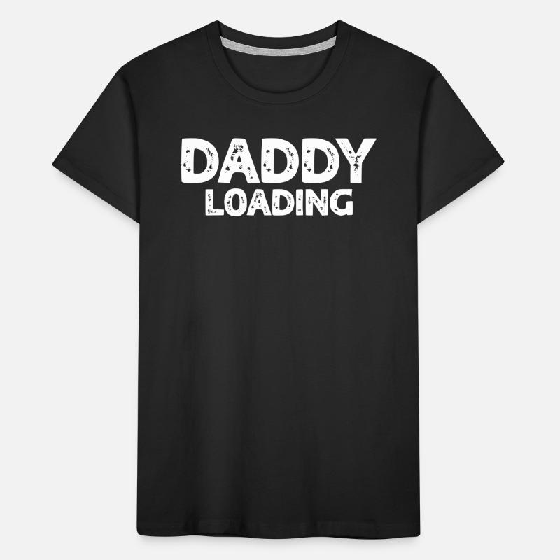 Daddy Loading - Father's Day Daddy Father's Day Kinder Premium Bio T-Shirt