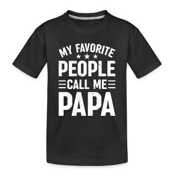 My Favorite People Call Me Papa - Best Papa Father - Kids' Premium Organic T-Shirt - black - Front