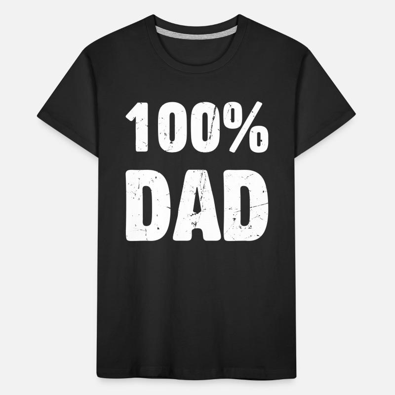 100% Daddy - Funny Father's Day Ideas 100% Daddy Kinder Premium Bio T-Shirt