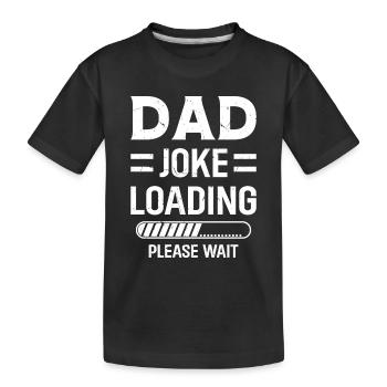 Dad Joke Loading Please Wait - Funny Father's Day - Kinder Premium Bio T-Shirt - Schwarz - Vorne