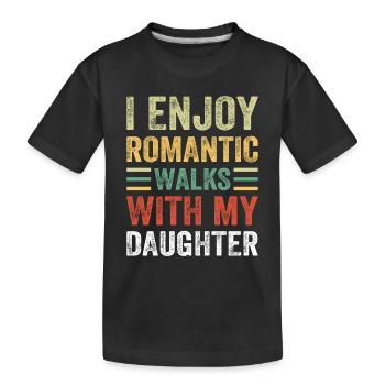 I Enjoy Romantic Walks With My Daughter - Fathers - Kids' Premium Organic T-Shirt - black - Front