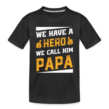 Nous avons un héros Nous l’appelons Papa - Fête des pères Ide - T-shirt bio Premium Enfant - noir - Devant