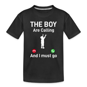 Father's Day Funny Daddy - The Boy Is Calling And - Kids' Premium Organic T-Shirt - black - Front