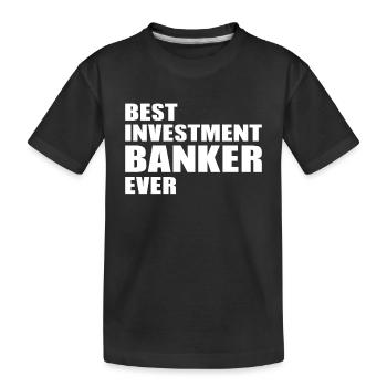 Best Investment Banker Ever - Investor Stock Marke - Kinder Premium Bio T-Shirt - Schwarz - Vorne