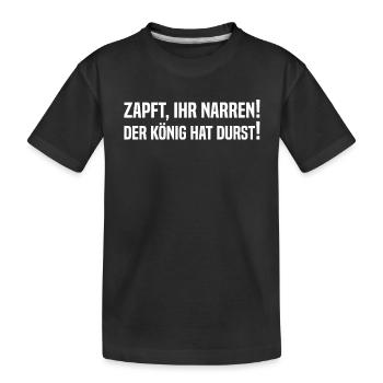 Zapft Ihr Narren Der König Hat Durst - Mallorca P - Kinder Premium Bio T-Shirt - Schwarz - Vorne
