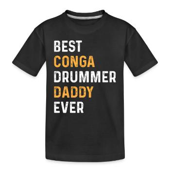 Daddy Conga Musician - Best Conga Drummer Daddy Ev - Kinder Premium Bio T-Shirt - Schwarz - Vorne