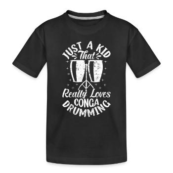 Just A Kid That Really Loves Conga Drumming Conga - Kids' Premium Organic T-Shirt - black - Front