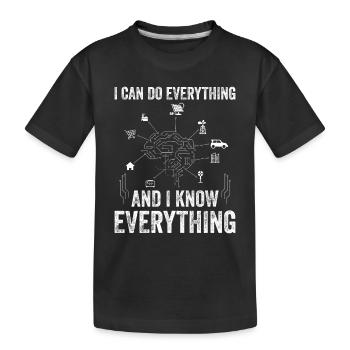 Je peux tout faire et je sais tout - Machin - T-shirt bio Premium Enfant - noir - Devant