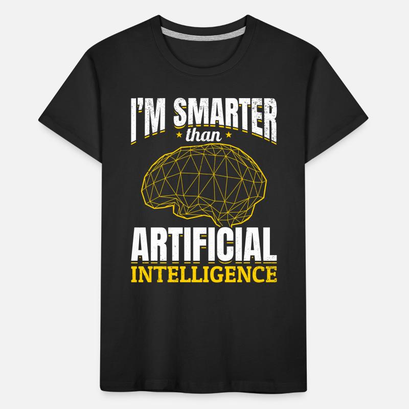 I'm Smarter Than Artificial Intelligence - Machine Kinder Premium Bio T-Shirt