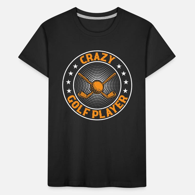 Crazy Golf Player - Golfing Golfer Crazy Golf Play Kinder Premium Bio T-Shirt