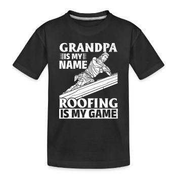 Grandpa Is My Name Roofing Is My Game - Grandpa Ro - Kids' Premium Organic T-Shirt - black - Front