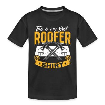 This Is My Best Roofer Shirt - Roofing Roofer - Kinder Premium Bio T-Shirt - Schwarz - Vorne