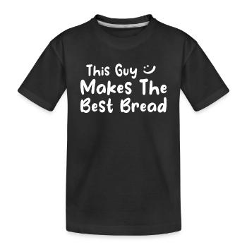 This Guy Makes The Best Bread - Bread Baker - Kinder Premium Bio T-Shirt - Schwarz - Vorne