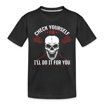 Check Yourself Or I'll Do It For You - Funny Lacro - Kinder Premium Bio T-Shirt - Schwarz - Vorne