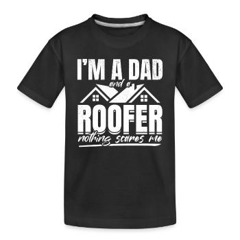 I'm A Dad And A Roofer Nothing Scares Me - Roofer - Kinder Premium Bio T-Shirt - Schwarz - Vorne