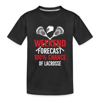 Weekend Forecast 100% Chance Of Lacrosse - Lacross - Kids' Premium Organic T-Shirt - black - Front
