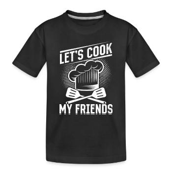 Let's Cook My Friends Cooking Instruments Restaura - Kinder Premium Bio T-Shirt - Schwarz - Vorne