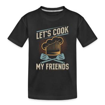 Let's Cook My Friends Cooking Instruments Chef Coo - Kinder Premium Bio T-Shirt - Schwarz - Vorne