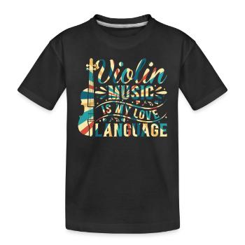 Violin Music Is My Love Language Violin Music Play - Kinder Premium Bio T-Shirt - Schwarz - Vorne