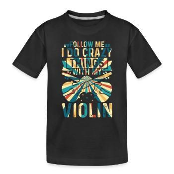 Suivez-moi je fais des choses folles avec mon violon fou v - T-shirt bio Premium Enfant - noir - Devant