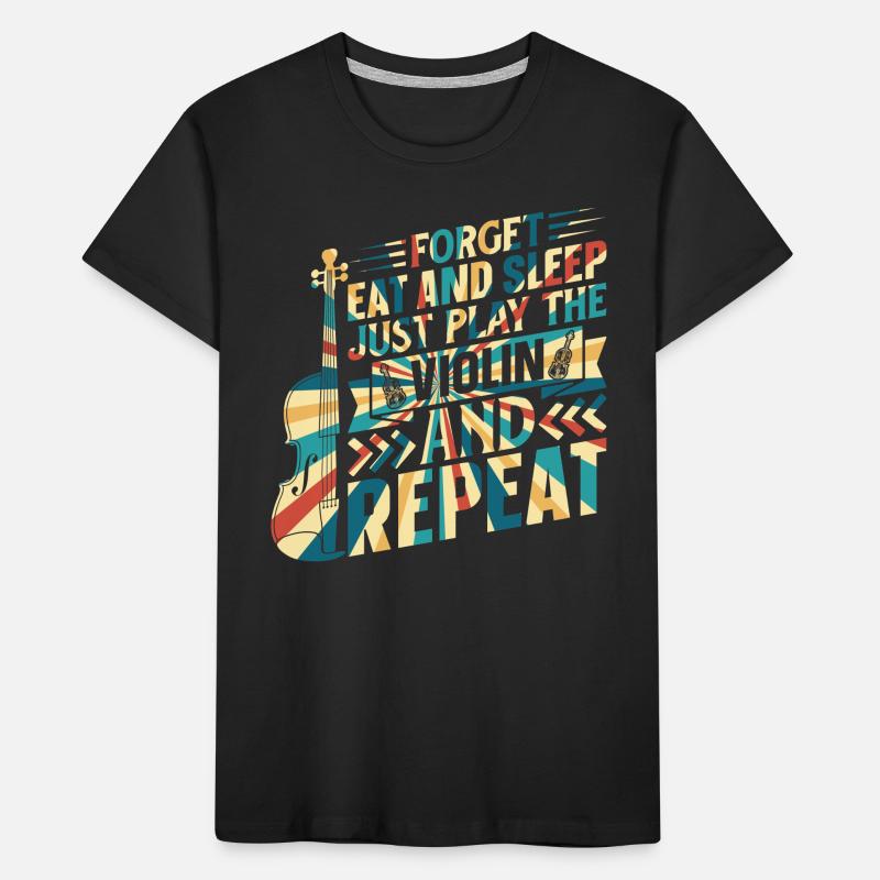 Oubliez de manger et de dormir Jouez simplement du violon Violonis T-shirt bio Premium Enfant