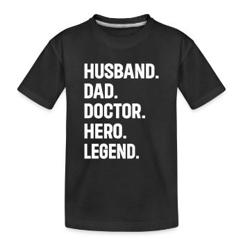 Husband Dad Doctor Hero Legend - Doctor Daddy - Kids' Premium Organic T-Shirt - black - Front