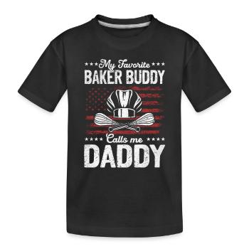 My Favorite Baker Buddy Calls Me Daddy - Baker Dad - Kids' Premium Organic T-Shirt - black - Front