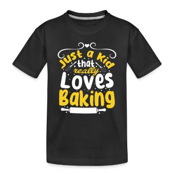Just A Kid That Really Loves Baking - Baking Kids - Kids' Premium Organic T-Shirt - black - Front