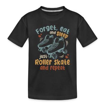 Patinage à roulettes - Oubliez de manger et de dormir, il suffit de rouler - T-shirt bio Premium Enfant - noir - Devant