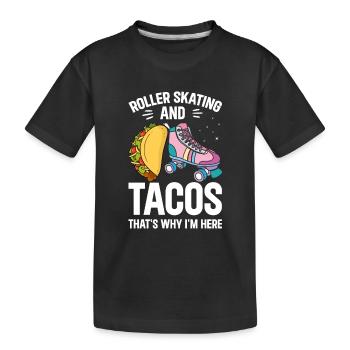 Funny Roller Skater - Roller Skating And Tacos - Kids' Premium Organic T-Shirt - black - Front