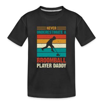 Dad Broomball - Never Underestimate A Broomball Pl - Kinder Premium Bio T-Shirt - Schwarz - Vorne