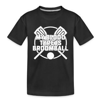 Funny Broomball Player - My Blood Type Is Broombal - Kids' Premium Organic T-Shirt - black - Front
