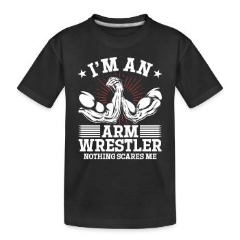 I'm An Arm Wrestler Nothing Scares Me - Funny Armw - Kinder Premium Bio T-Shirt - Schwarz - Vorne