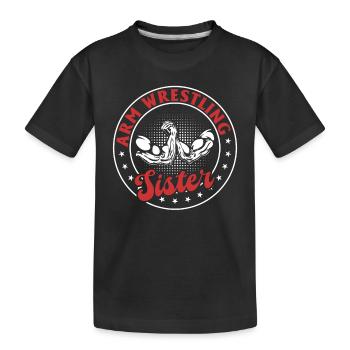 Arm Wrestler Sister Armwrestling Arm Wrestling Sis - Kids' Premium Organic T-Shirt - black - Front