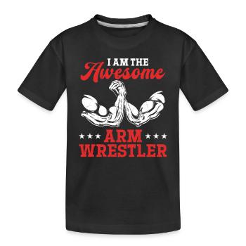 I Am The Awesome Arm Wrestler - Arm Wrestling Arm - Kids' Premium Organic T-Shirt - black - Front