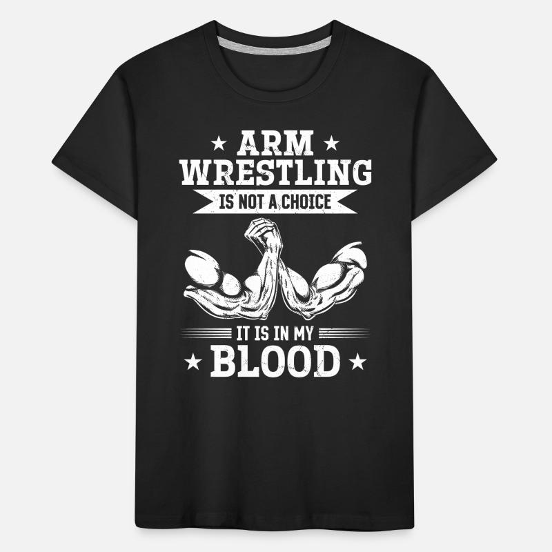 Le bras de fer n’est pas un choix, c’est dans mon sang T-shirt bio Premium Enfant