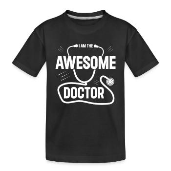 Hospital Doctor - I Am The Awesome Doctor - Kinder Premium Bio T-Shirt - Schwarz - Vorne