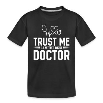 Médecin urgentiste - Croyez-moi, je suis le meilleur médecin - T-shirt bio Premium Enfant - noir - Devant