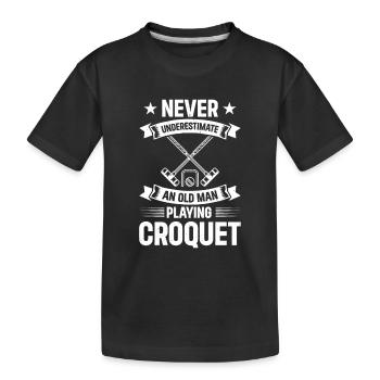 Never Underestimate An Old Man Playing Croquet Gra - Kinder Premium Bio T-Shirt - Schwarz - Vorne
