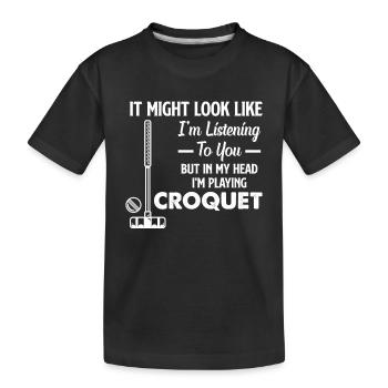 Croquet Player - But In My Head I'm Playing Croque - Kinder Premium Bio T-Shirt - Schwarz - Vorne
