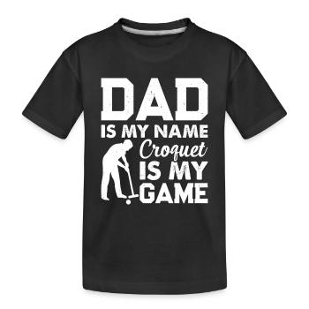 Papa est mon nom Le croquet est mon jeu - Croquet Daddy - T-shirt bio Premium Enfant - noir - Devant