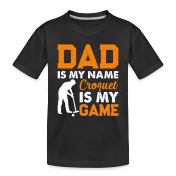 Papa est mon nom Le croquet est mon jeu - Daddy Croquet - T-shirt bio Premium Enfant - noir - Devant