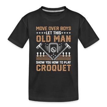 Croquet - Laissez ce vieil homme vous montrer comment jouer au Cr - T-shirt bio Premium Enfant - noir - Devant