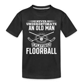 Never Underestimate An Old Man Playing Floorball P - Kinder Premium Bio T-Shirt - Schwarz - Vorne