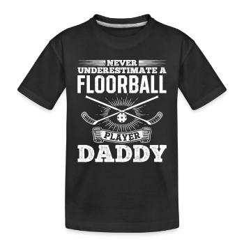 Ne sous-estimez jamais un joueur de floorball Daddy Floor - T-shirt bio Premium Enfant - noir - Devant