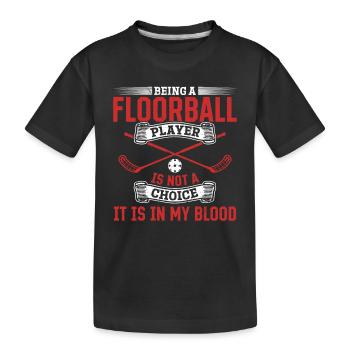 Being A Floorball Player Is Not A Choice - Floorba - Kinder Premium Bio T-Shirt - Schwarz - Vorne