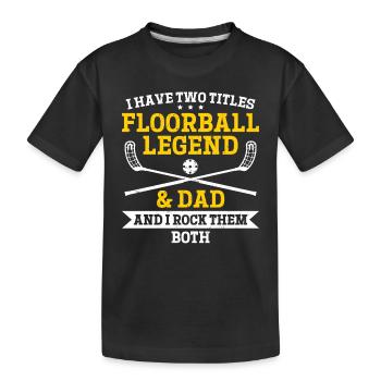 J’ai deux titres Floorball Legend & Dad - Daddy F - T-shirt bio Premium Enfant - noir - Devant