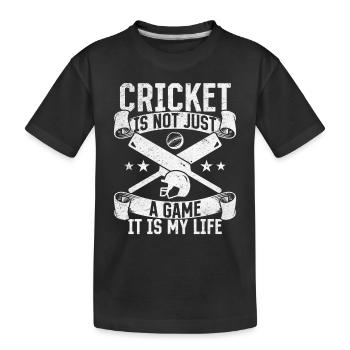 Cricket Is Not Just A Game It Is My Life - Cricket - Kids' Premium Organic T-Shirt - black - Front