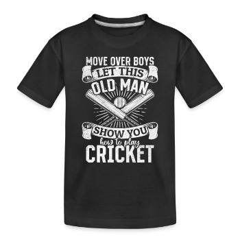 Move Over Boys Let This Old Man Show You How To Pl - Kids' Premium Organic T-Shirt - black - Front