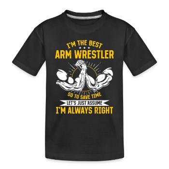Funny Armwrestling - I'm The Best Arm Wrestler - Kinder Premium Bio T-Shirt - Schwarz - Vorne
